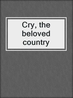 Cry, the beloved country