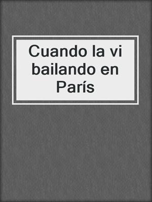 Cuando la vi bailando en París