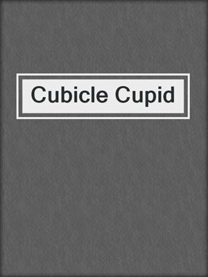 cover image of Cubicle Cupid