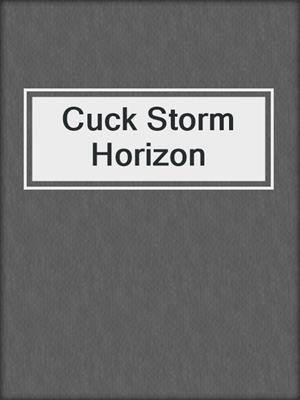 cover image of Cuck Storm Horizon