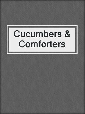 cover image of Cucumbers & Comforters
