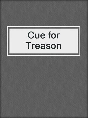 Cue for Treason