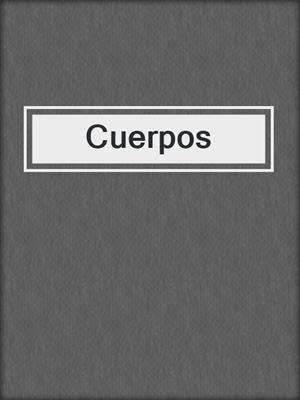 cover image of Cuerpos