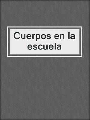 cover image of Cuerpos en la escuela