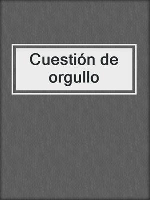 cover image of Cuestión de orgullo