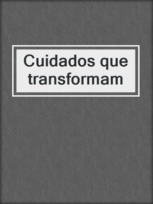Cuidados que transformam