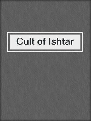 cover image of Cult of Ishtar