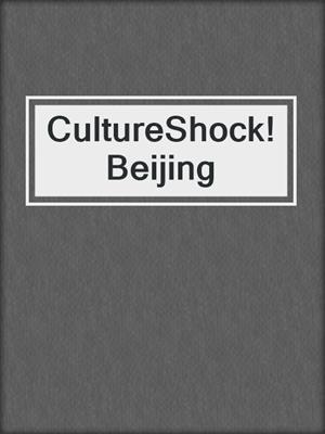 CultureShock! Beijing