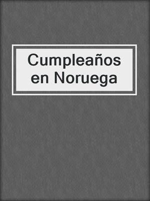 cover image of Cumpleaños en Noruega