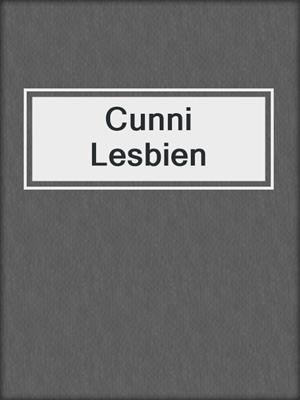 cover image of Cunni Lesbien