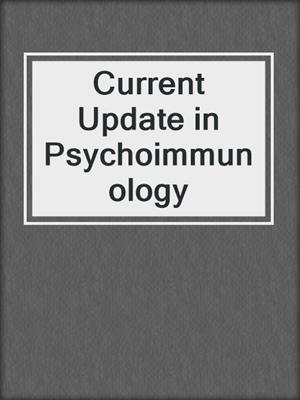 Current Update in Psychoimmunology
