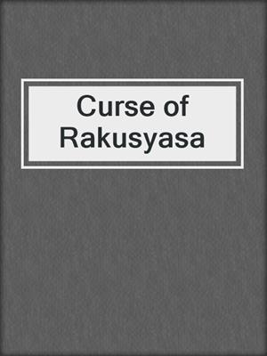 Curse of Rakusyasa