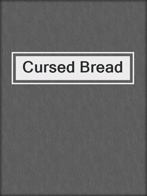 cover image of Cursed Bread