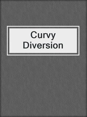 cover image of Curvy Diversion