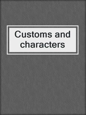 Customs and characters