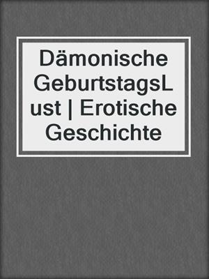 cover image of Dämonische GeburtstagsLust | Erotische Geschichte