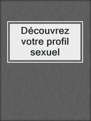 cover image of Découvrez votre profil sexuel