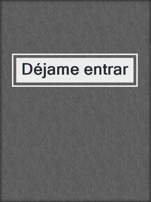 cover image of Déjame entrar