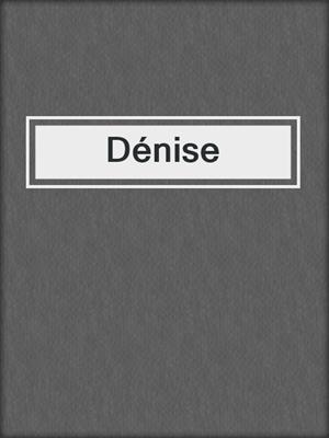 cover image of Dénise