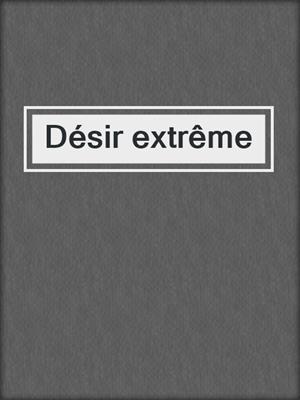 Désir extrême