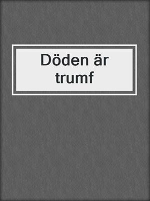 cover image of Döden är trumf