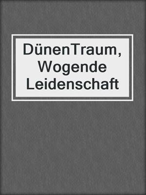 cover image of DünenTraum, Wogende Leidenschaft