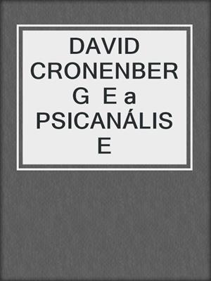 cover image of DAVID CRONENBERG  E a PSICANÁLISE