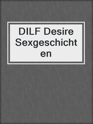 cover image of DILF Desire Sexgeschichten