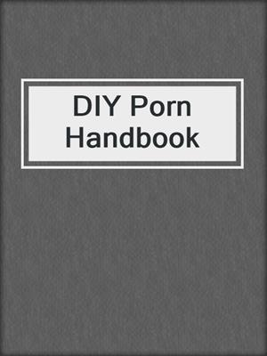 DIY Porn Handbook