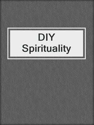 DIY Spirituality