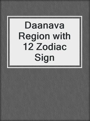 Daanava Region with 12 Zodiac Sign
