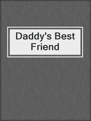 cover image of Daddy's Best Friend