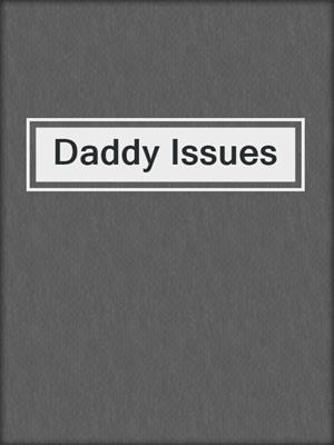 cover image of Daddy Issues