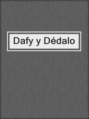 cover image of Dafy y Dédalo