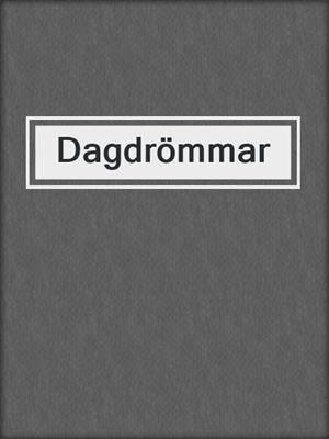cover image of Dagdrömmar