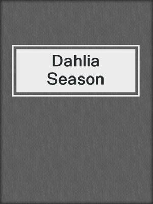 cover image of Dahlia Season