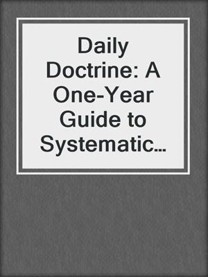 Daily Doctrine: A One-Year Guide to Systematic Theology