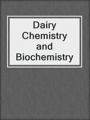 Dairy Chemistry and Biochemistry