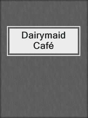 cover image of Dairymaid Café