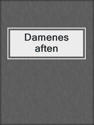 cover image of Damenes aften