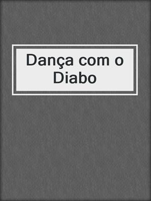 cover image of Dança com o Diabo