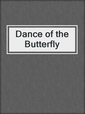 cover image of Dance of the Butterfly