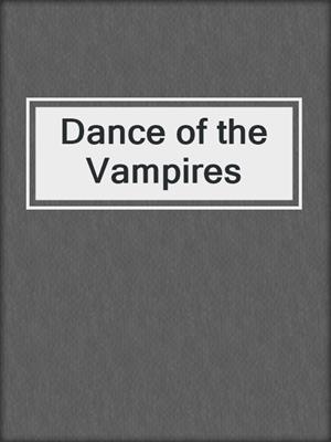 cover image of Dance of the Vampires