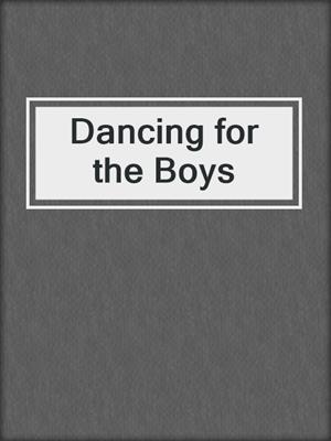 cover image of Dancing for the Boys