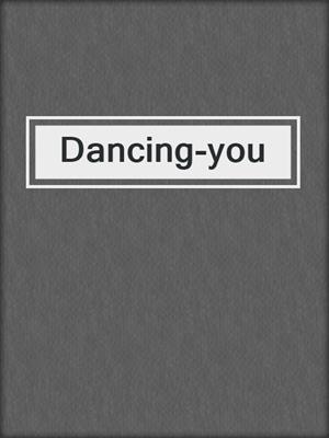 cover image of Dancing-you
