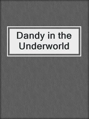 cover image of Dandy in the Underworld