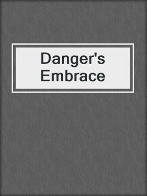 cover image of Danger's Embrace