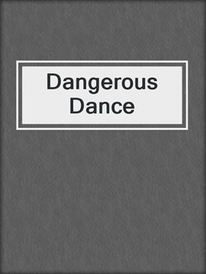 cover image of Dangerous Dance