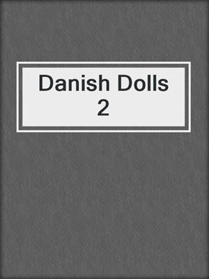 cover image of Danish Dolls 2