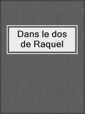 cover image of Dans le dos de Raquel